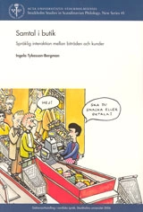 Samtal i butik : språklig interaktion mellan biträden och kunder; Ingela Tykesson-Bergman; 2006