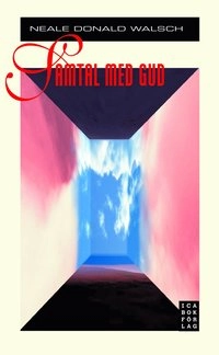 Samtal med Gud; Neale Donald Walsch; 2008