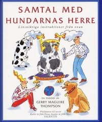 Samtal med hundarnas herre - Livsviktiga instruktioner från ovan; Gerry Maguire Thompson; 2001