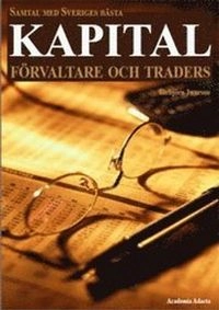 Samtal med Sveriges bästa kapitalförvaltare och traders; Torbjörn Iwarson; 2007