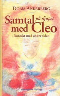 Samtal på djupet med Cleo :  i kontakt med andra sidan; Ankarberg Doris; 2005