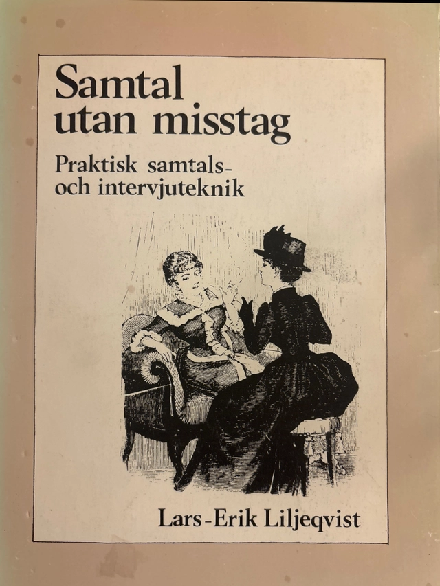 Samtal utan misstag : praktisk samtals- och intervjuteknik; Lars-Erik Liljeqvist; 1977
