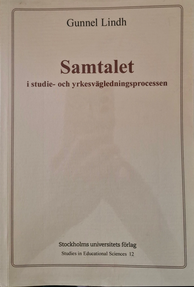 Samtalet i studie- och yrkesvägledningsprocessen; Gunnel Lindh; 1997