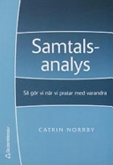 Samtalsanalys : så gör vi när vi pratar med varandra; Catrin Norrby; 2004