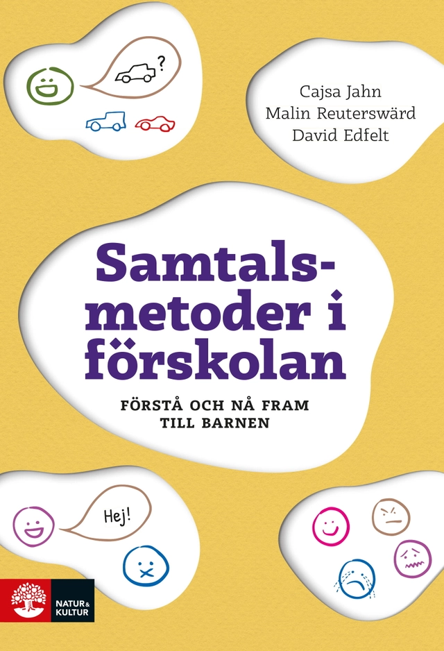 Samtalsmetoder i förskolan : Förstå och nå fram till barnen; Malin Reuterswärd, Cajsa Jahn, David Edfelt; 2024