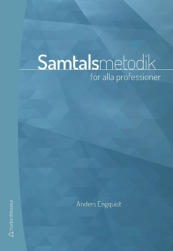 Samtalsmetodik - för alla professioner; Anders Engquist; 2015