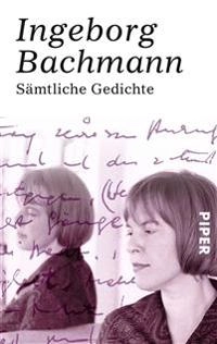 Sämtliche Gedichte; Ingeborg Bachmann; 2003