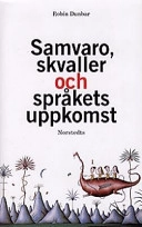 Samvaro, skvaller och språkets uppkomst; Robin Dunbar; 1997
