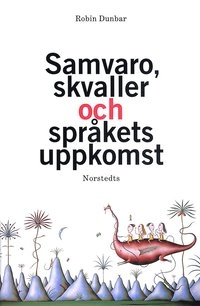 Samvaro, skvaller och språkets uppkomst; Robin Dunbar; 1998
