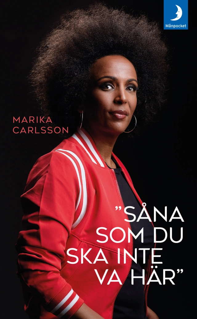 ”Såna som du ska inte va här”; Marika Carlsson; 2019