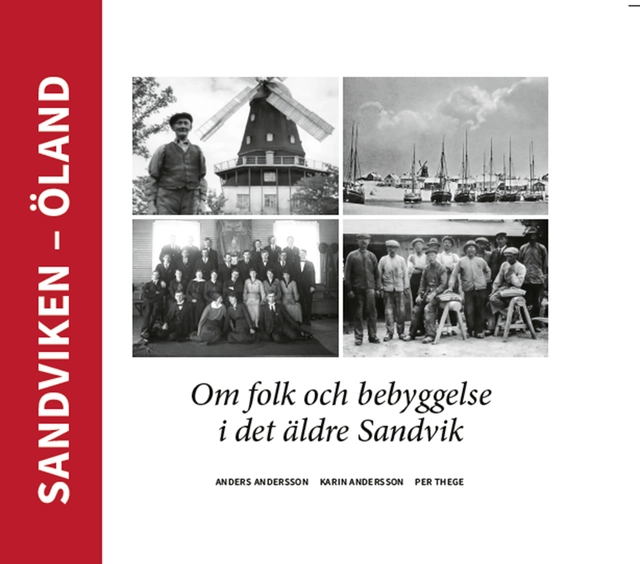 Sandviken - Öland : om folk och bebyggelse i det äldre Sandvik; Anders Andersson, Karin Andersson, Per Thege; 2025