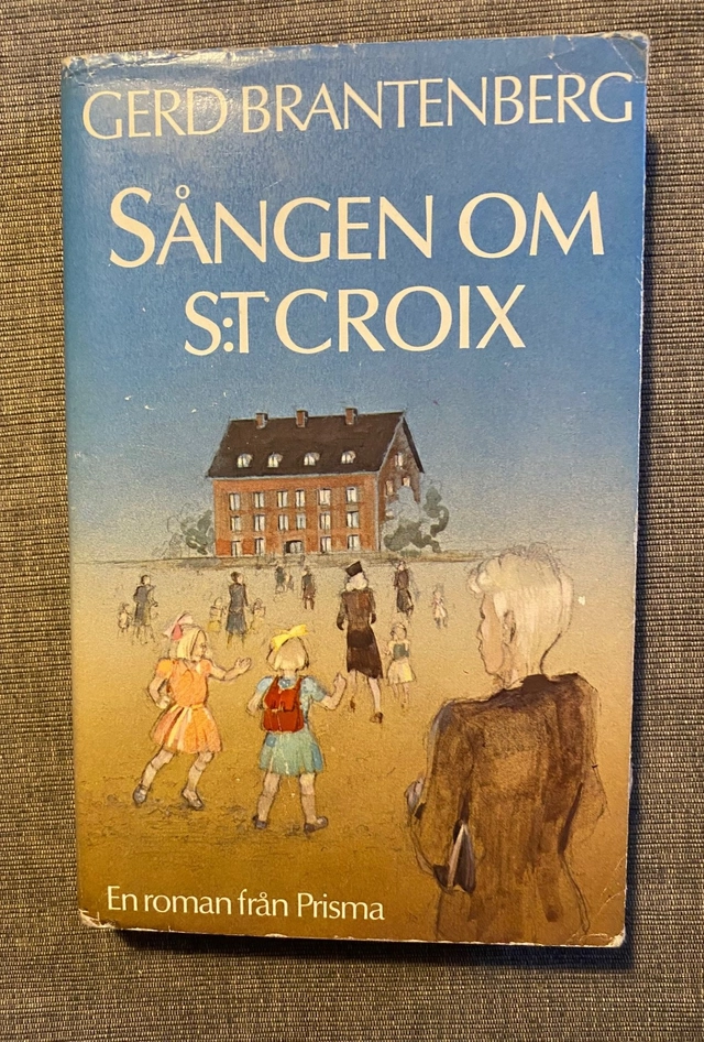 Sången om S:t Croix : en bok om en stad (1948-55); Gerd Brantenberg; 1980