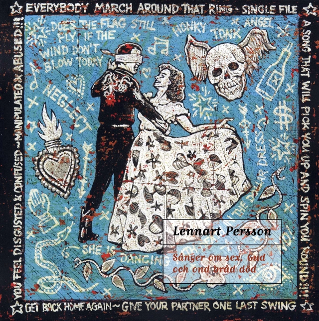 Sånger om sex, Gud och ond bråd död; Lennart Persson; 2008