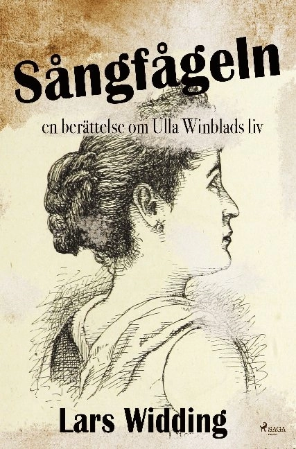 Sångfågeln: en berättelse om Ulla Winblads liv; Lars Widding; 2018