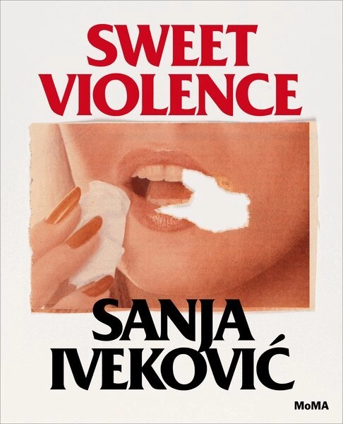 Sanja Iveković : sweet violence; Roxana. Marcoci, Terry Eagleton; 2011