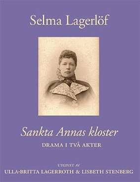 Sankta Annas kloster : drama i två akter; Selma Lagerlöf; 2021