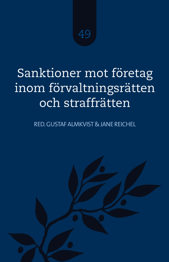 Sanktioner mot företag inom förvaltningsrätten och straffrätten; Gustaf Almkvist, Jane Reichel; 2025