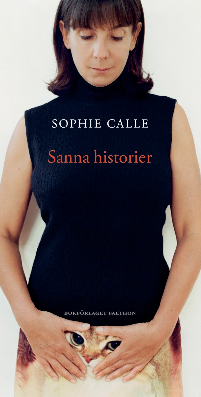 Sanna historier; Sophie Calle; 2022