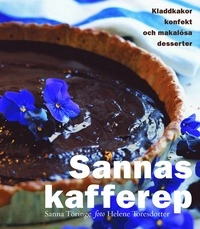 Sannas kafferep : kladdkakor, konfekt och makalösa desserter; Sanna Töringe; 2005