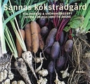 Sannas köksträdgård : Odlingsråd och grönsaksrecept; Sanna Töringe, Anette Åberg; 1999