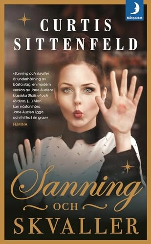 Sanning och skvaller; Curtis Sittenfeld; 2017