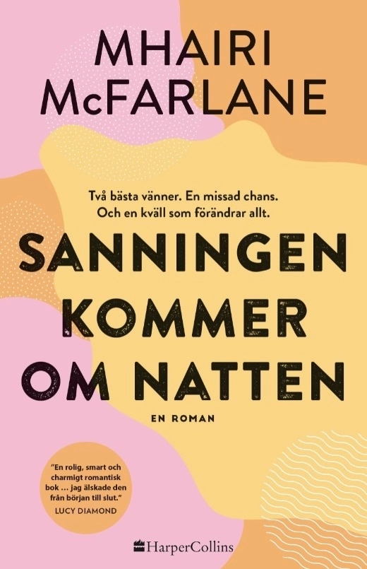 Sanningen kommer om natten; Mhairi McFarlane; 2021