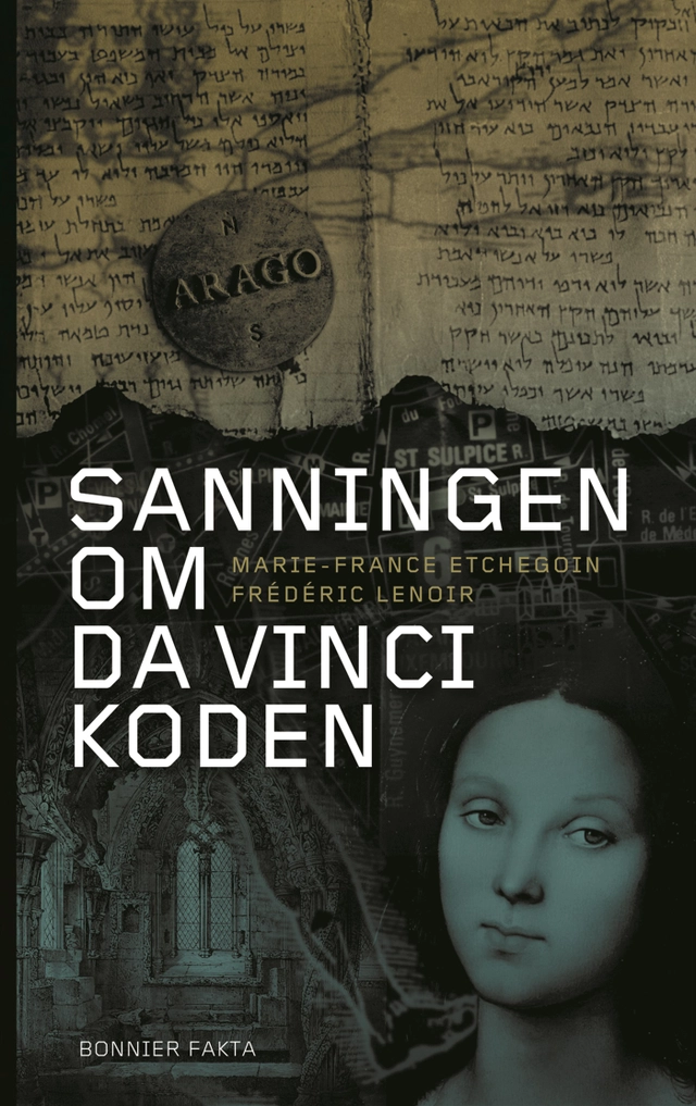 Sanningen om Da Vinci-koden; Marie-France Etchegoin, Frédéric Lenoir; 2005