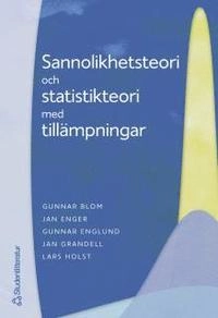Sannolikhetsteori och statistikteori med tillämpningar; Gunnar Blom, Jan Enger, Gunnar Englund, Jan Grandell & Lars Holst ; 2005