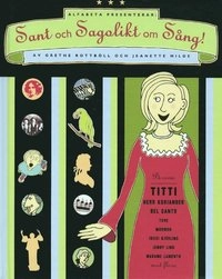Sant och sagolikt om sång!; Grethe Rottböll; 1999