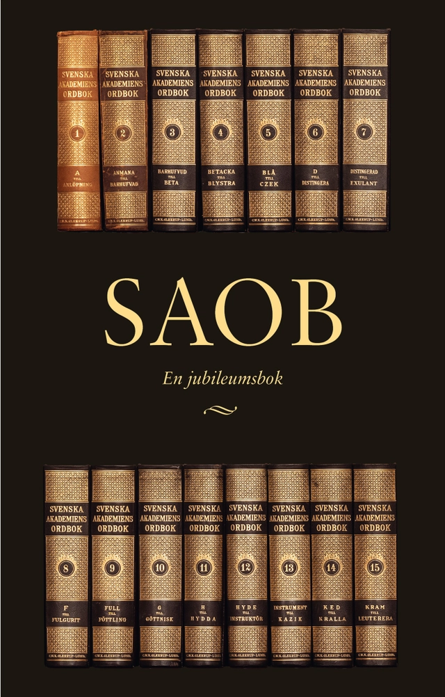 SAOB : en jubileumsbok; Carl Åkesson; 2024