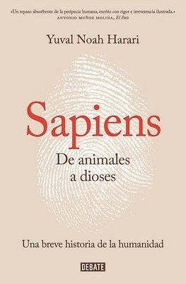 Sapiens : de animales a dioses : breve historia de la humanidad; Yuval N. Harari, Joandomènec Ros; 2016