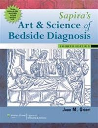Sapira's art & science of bedside diagnosis : Jane M Orient; Jane M Orient; 2010