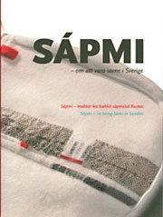 Sápmi : om att vara same i Sverige; Eva Silvén; 2007