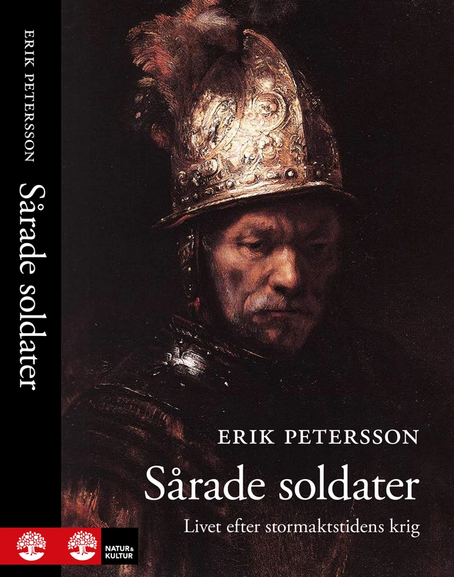 Sårade soldater : Livet efter stormaktstidens krig; Erik Petersson; 2017
