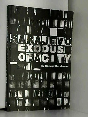 Sarajevo, Exodus of a City; Dževad Karahasan; 2012