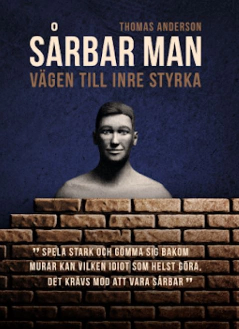Sårbar man : vägen till inre styrka; Thomas Anderson; 2019