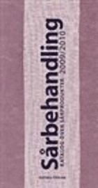 Sårbehandling 2009/2010 : katalog över sårprodukter; Margareta Grauers, Christina Lindholm; 2009