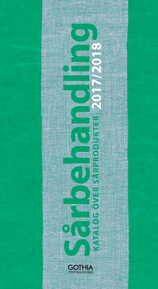 Sårbehandling : katalog över sårprodukter 2017 / 2018; Margareta Grauers, Christina Lindholm; 2017