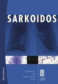 Sarkoidos; Olof Selroos, Anders Eklund, Scandinavian Sarcoidosis Association; 2005