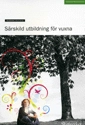 Särskild utbildning för vuxna; Skolverket,; 2013