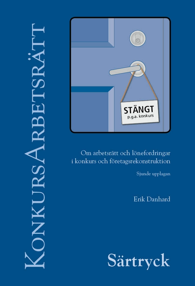 Särtryck ur KonkursArbetsrätt – Om arbetsrätt och lönefordringar i konkurs och företagsrekonstruktion; Erik Danhard; 2026