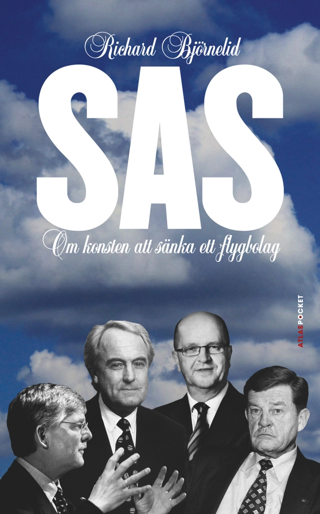 SAS : om konsten att sänka ett flygbolag; Richard Björnelid; 2012