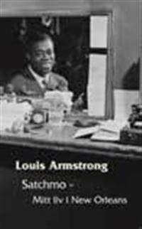 Satchmo : mitt liv i New Orleans; Louis Armstrong; 2008
