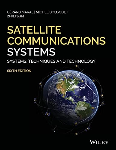 Satellite communications systems : systems, techniques and technology; Gerard. Maral; 2020