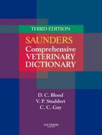 Saunders comprehensive veterinary dictionary; Douglas Charles Blood; 2007