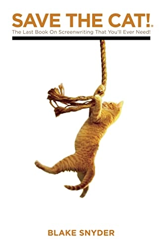 Save the cat! : the last book on screenwriting you'll ever need; Blake Snyder; 2005