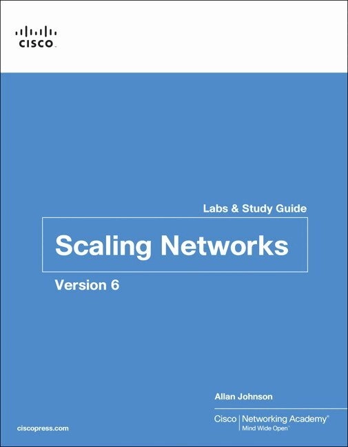 Scaling Networks v6 Labs & Study Guide; Cisco Networking Academy, Allan Johnson; 2017