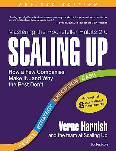 Scaling up : how a few companies make it...and why the rest don't; Verne Harnish; 2022