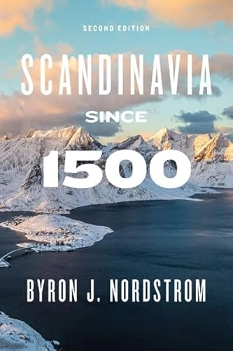 Scandinavia since 1500; Byron J. Nordstrom; 2023
