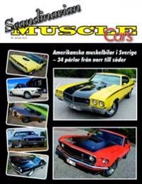 Scandinavian Muscle Cars : amerikanska muskelbilar i Sverige   34 pärlor från norr till söder; Jan Suhr; 2010